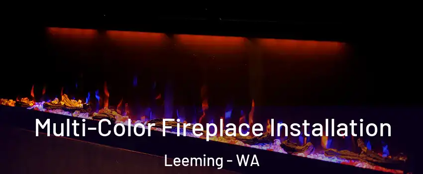 Multi-Color Fireplace Installation Leeming - WA