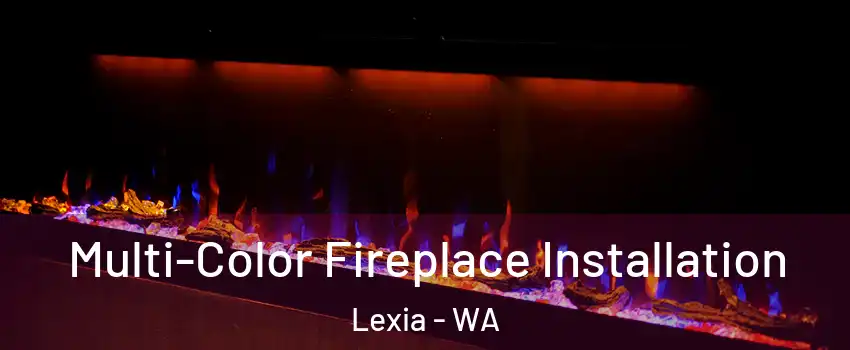 Multi-Color Fireplace Installation Lexia - WA