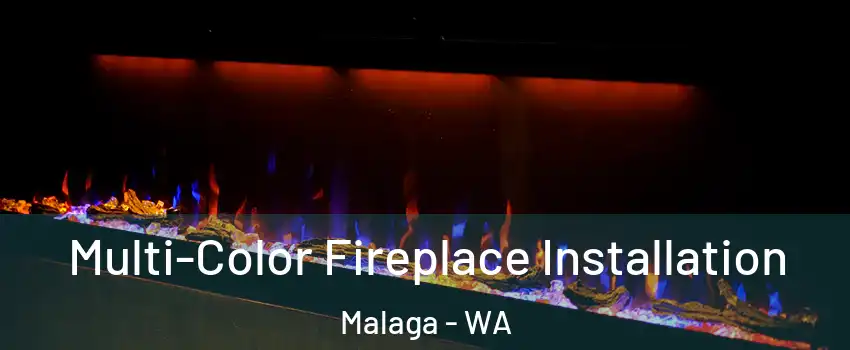 Multi-Color Fireplace Installation Malaga - WA