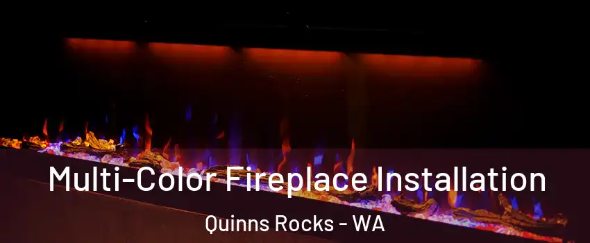 Multi-Color Fireplace Installation Quinns Rocks - WA