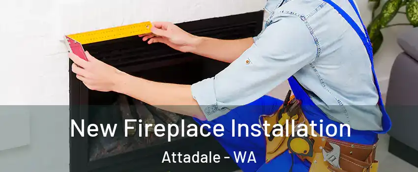 New Fireplace Installation Attadale - WA