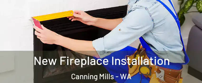 New Fireplace Installation Canning Mills - WA