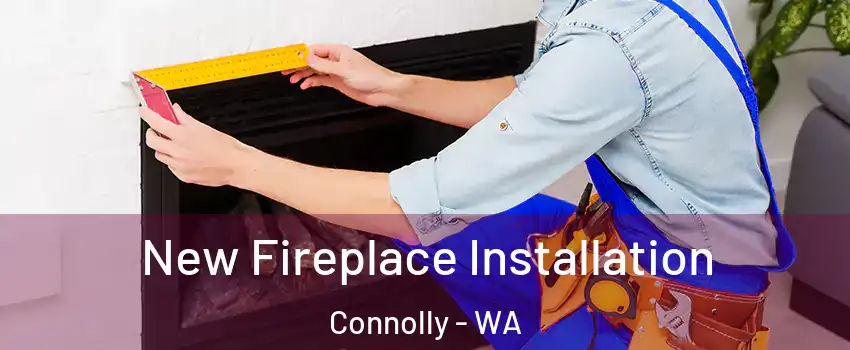New Fireplace Installation Connolly - WA