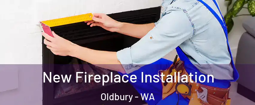 New Fireplace Installation Oldbury - WA