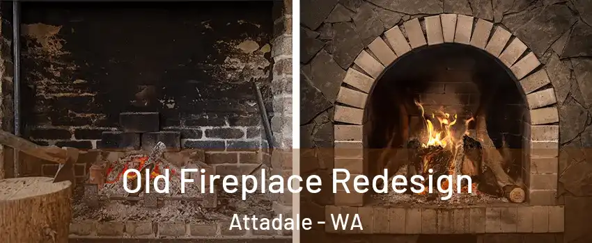 Old Fireplace Redesign Attadale - WA