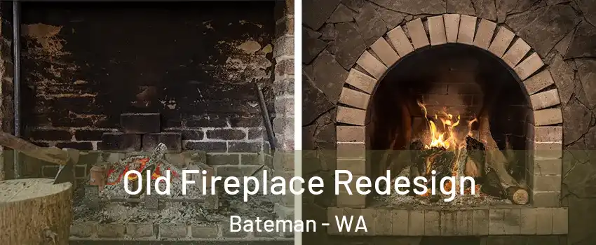 Old Fireplace Redesign Bateman - WA