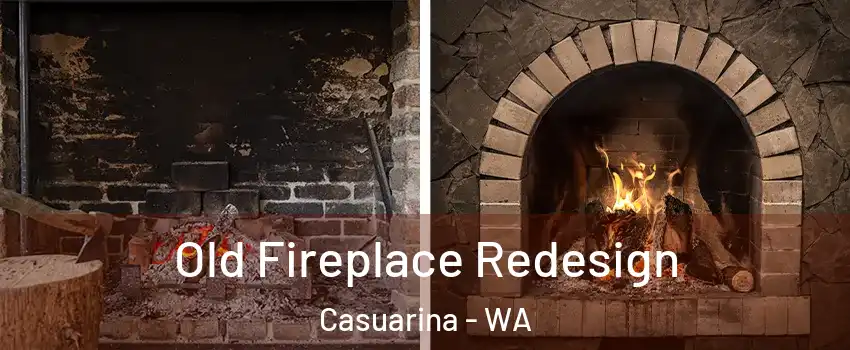 Old Fireplace Redesign Casuarina - WA