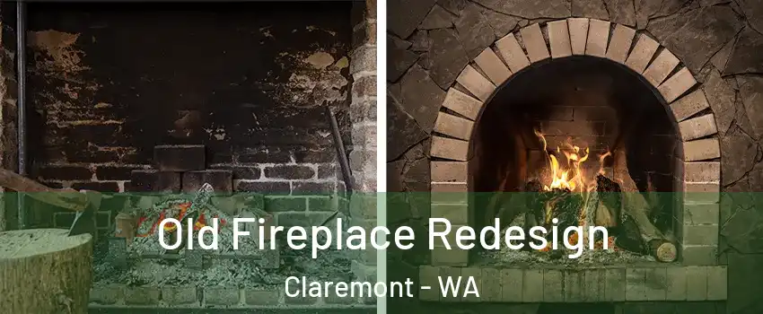 Old Fireplace Redesign Claremont - WA