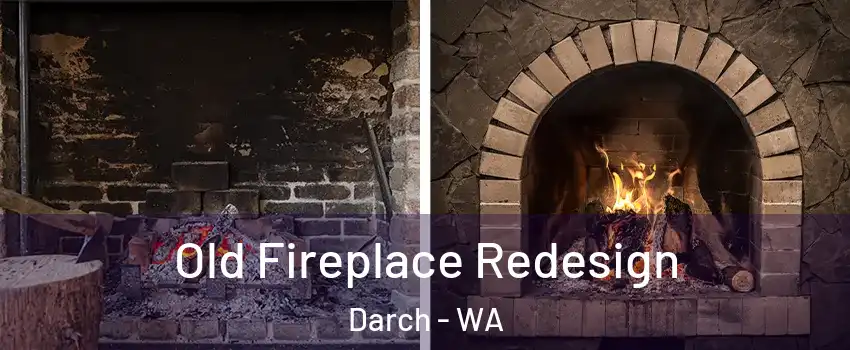  Old Fireplace Redesign Darch - WA