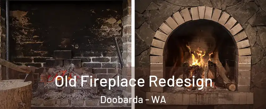 Old Fireplace Redesign Doobarda - WA