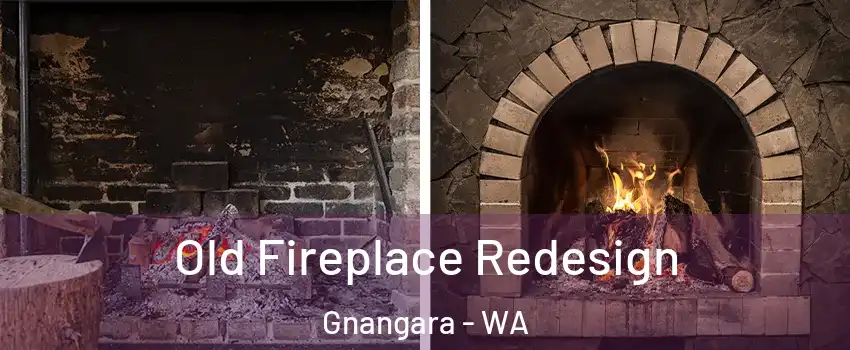 Old Fireplace Redesign Gnangara - WA