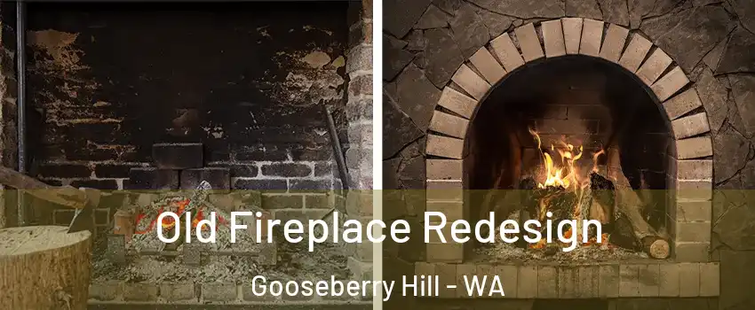 Old Fireplace Redesign Gooseberry Hill - WA