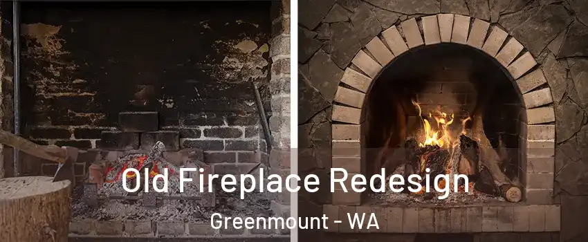 Old Fireplace Redesign Greenmount - WA