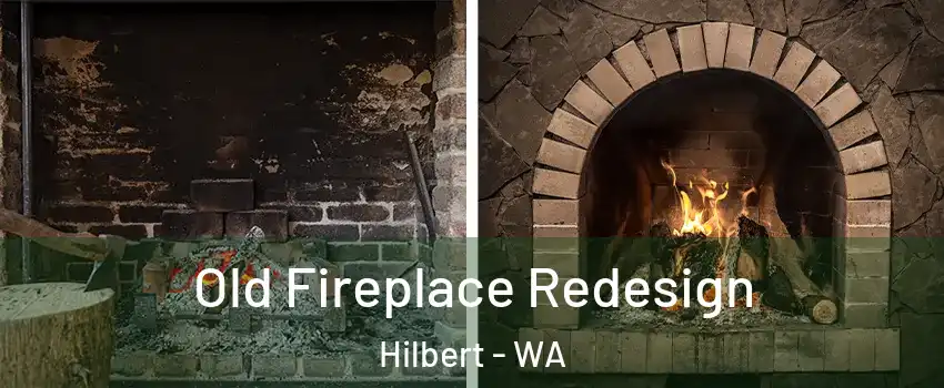 Old Fireplace Redesign Hilbert - WA