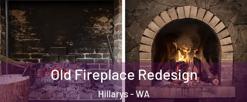 Old Fireplace Redesign Hillarys - WA