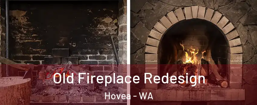 Old Fireplace Redesign Hovea - WA
