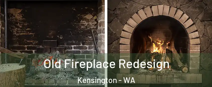 Old Fireplace Redesign Kensington - WA