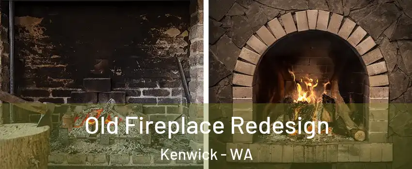 Old Fireplace Redesign Kenwick - WA