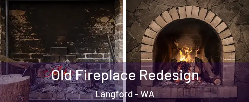 Old Fireplace Redesign Langford - WA