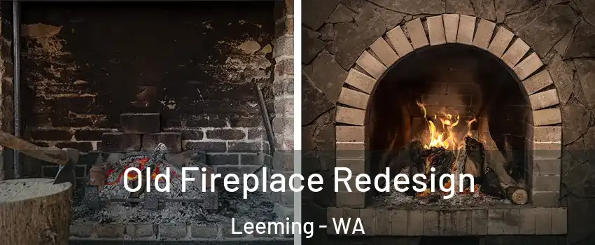 Old Fireplace Redesign Leeming - WA