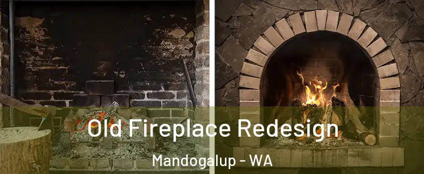 Old Fireplace Redesign Mandogalup - WA