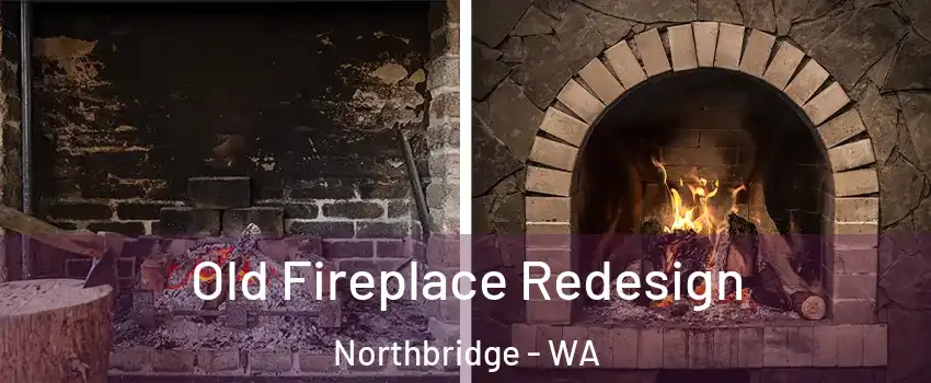 Old Fireplace Redesign Northbridge - WA
