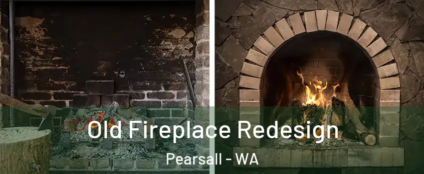 Old Fireplace Redesign Pearsall - WA