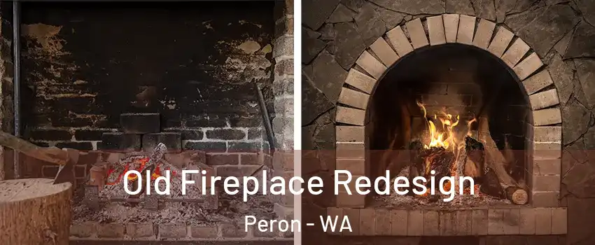 Old Fireplace Redesign Peron - WA