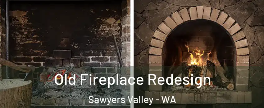 Old Fireplace Redesign Sawyers Valley - WA