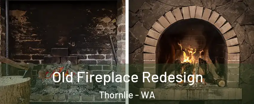 Old Fireplace Redesign Thornlie - WA