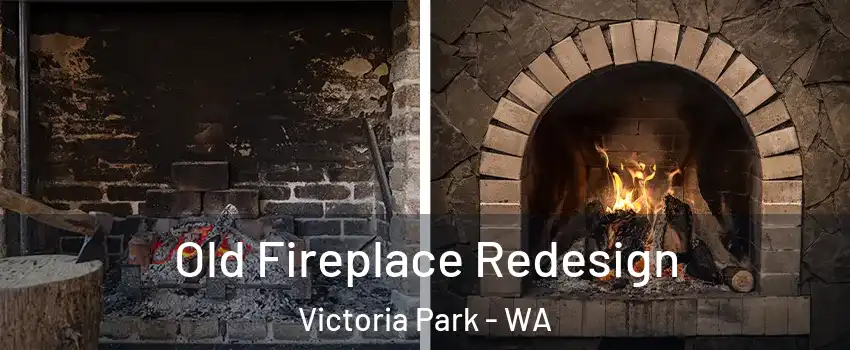 Old Fireplace Redesign Victoria Park - WA