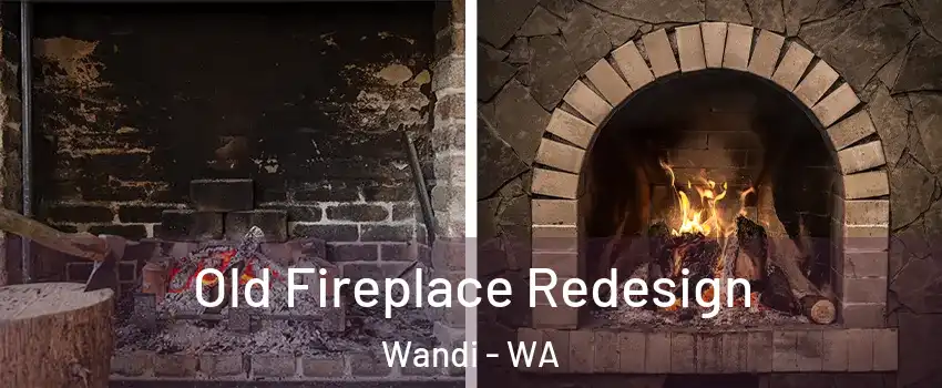 Old Fireplace Redesign Wandi - WA