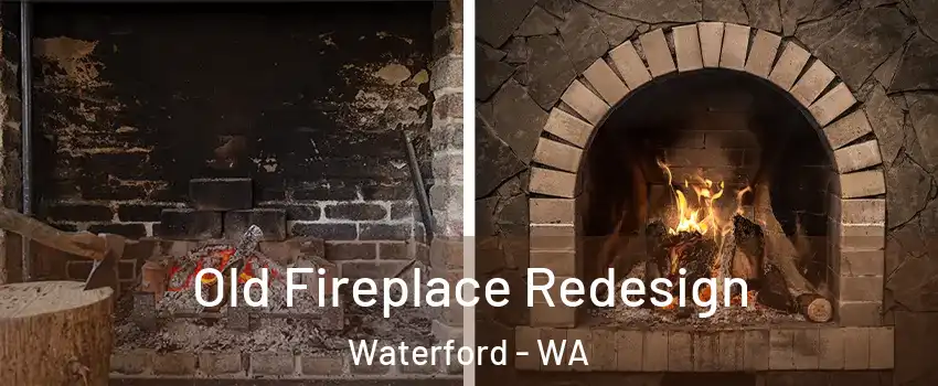 Old Fireplace Redesign Waterford - WA