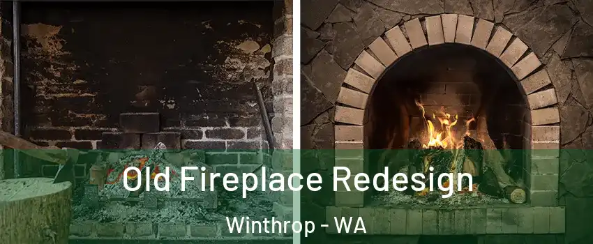 Old Fireplace Redesign Winthrop - WA