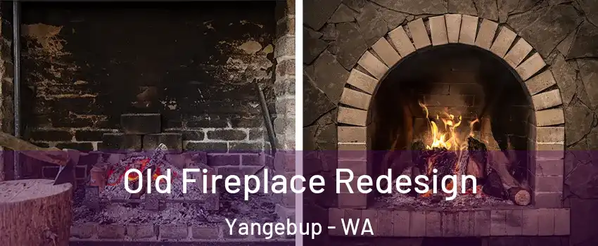 Old Fireplace Redesign Yangebup - WA