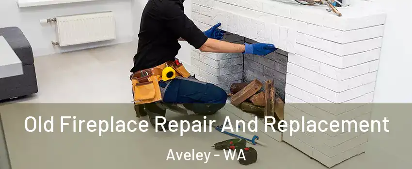 Old Fireplace Repair And Replacement Aveley - WA