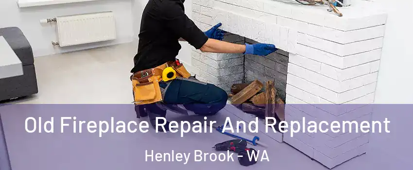Old Fireplace Repair And Replacement Henley Brook - WA