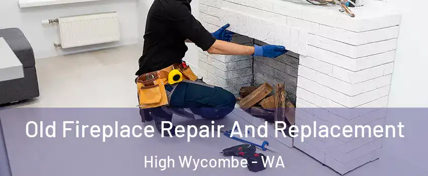 Old Fireplace Repair And Replacement High Wycombe - WA