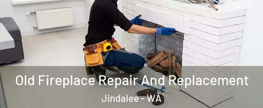 Old Fireplace Repair And Replacement Jindalee - WA