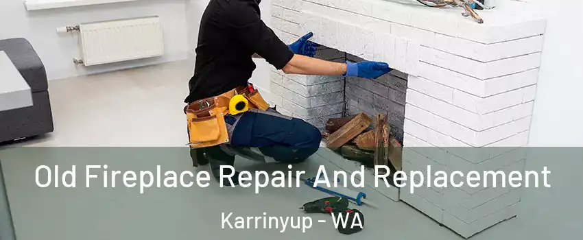Old Fireplace Repair And Replacement Karrinyup - WA