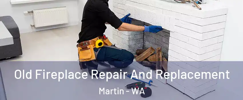 Old Fireplace Repair And Replacement Martin - WA