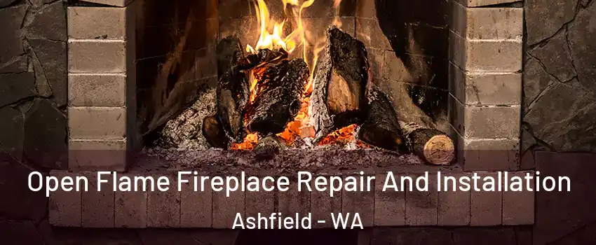 Open Flame Fireplace Repair And Installation Ashfield - WA