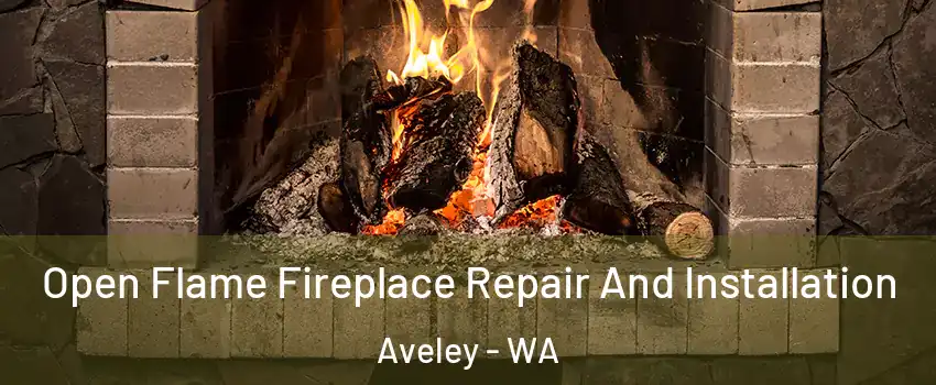 Open Flame Fireplace Repair And Installation Aveley - WA