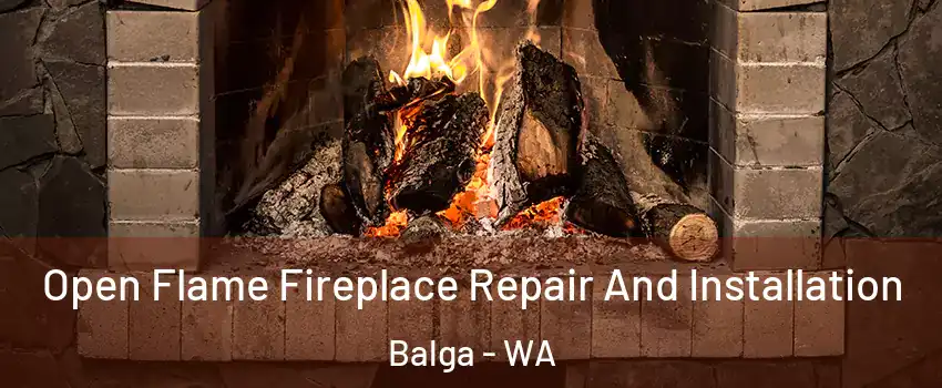 Open Flame Fireplace Repair And Installation Balga - WA