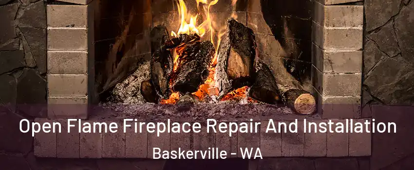 Open Flame Fireplace Repair And Installation Baskerville - WA