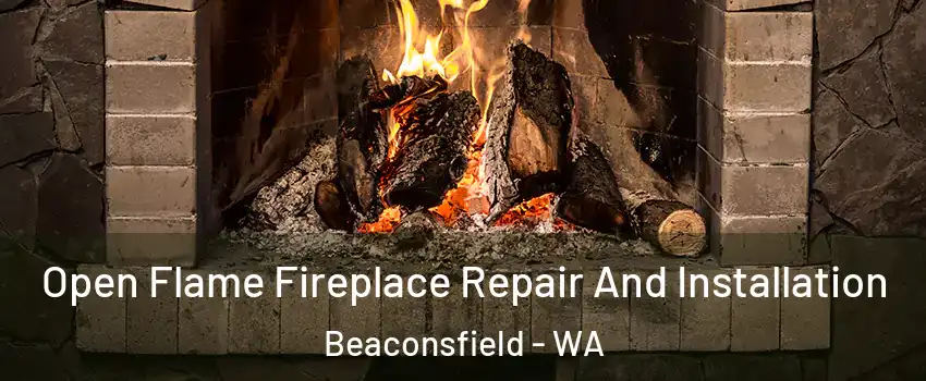  Open Flame Fireplace Repair And Installation Beaconsfield - WA