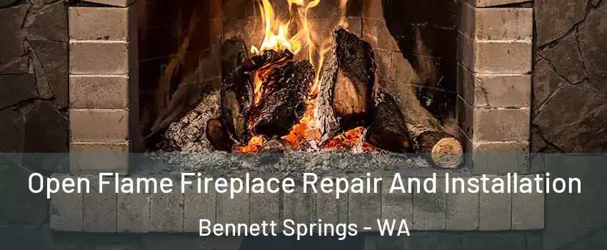 Open Flame Fireplace Repair And Installation Bennett Springs - WA
