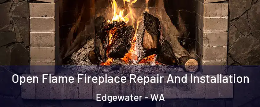Open Flame Fireplace Repair And Installation Edgewater - WA