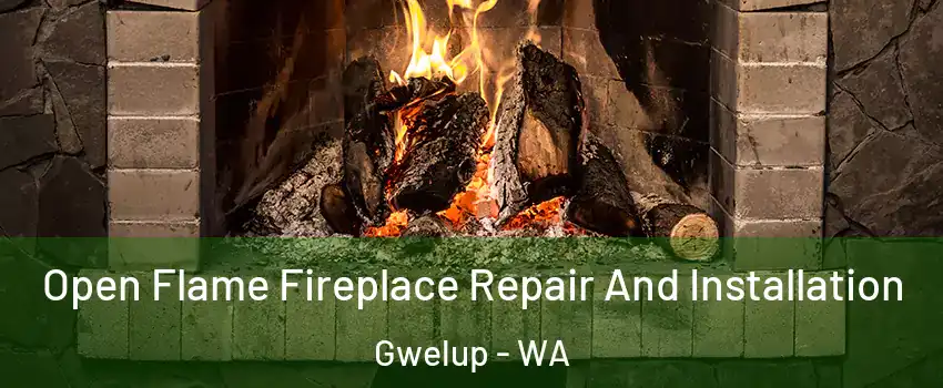 Open Flame Fireplace Repair And Installation Gwelup - WA