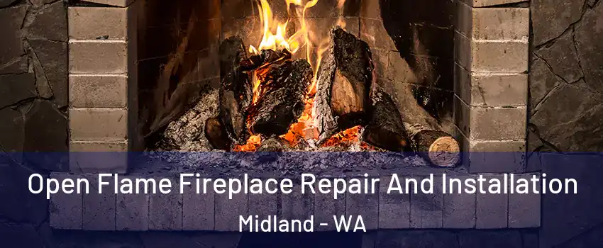 Open Flame Fireplace Repair And Installation Midland - WA
